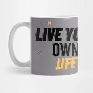 Live Your Own Life Mug